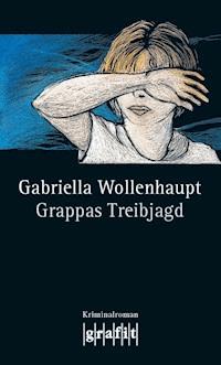 Grappas Treibjagd - Gabriella Wollenhaupt - E-Book