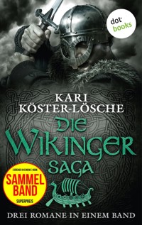 Die Wikingersaga - Drei Romane in einem Band - Kari Köster-Lösche - E-Book