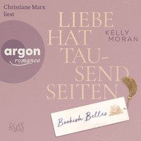 Bookish Belles - Liebe hat tausend Seiten - Bookish Belles-Trilogie, Band 1 (Ungekürzte Lesung) - Kelly Moran - Hörbuch