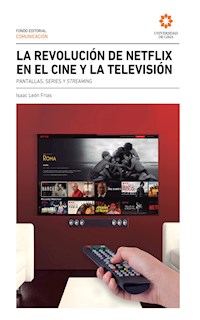 La  revolución de Netflix en el cine y la televisión - Isaac León Frías - E-Book