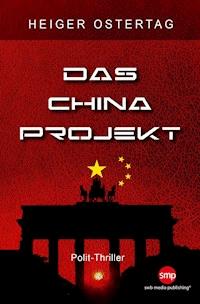 Das China Projekt - Heiger Ostertag - E-Book