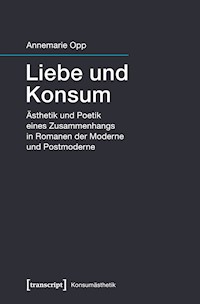Liebe und Konsum - Annemarie Melzer - E-Book