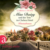 Miss Daisy und der Tote im Chelsea Hotel - Miss Daisy ermittelt, Band 10 (Ungekürzt) - Carola Dunn - Hörbuch