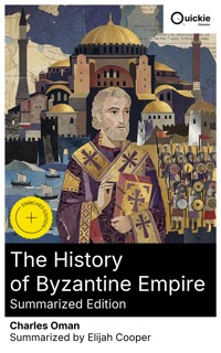 The History of Byzantine Empire (Summarized Edition) - Charles Oman - E-Book