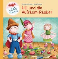 HABA Little Friends - Lilli und die Aufräum-Räuber - Teresa Hochmuth - E-Book
