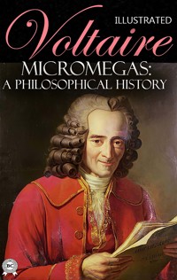 Micromegas: A Philosophical History. Illustrated - Voltaire - E-Book