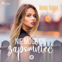 Nie mogę Cię zapomnieć - Monika Bartnik - Hörbuch