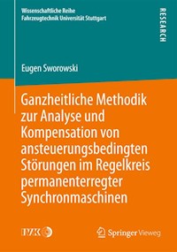 Ganzheitliche Methodik zur Analyse und Kompensation von ansteuerungsbedingten Störungen im Regelkreis permanenterregter Synchronmaschinen - Eugen Sworowski - E-Book