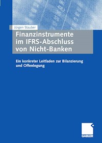 Finanzinstrumente im IFRS-Abschluss von Nicht-Banken - Jürgen Stauber - E-Book