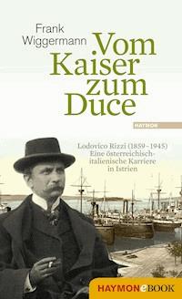 Vom Kaiser zum Duce - Frank Wiggermann - E-Book