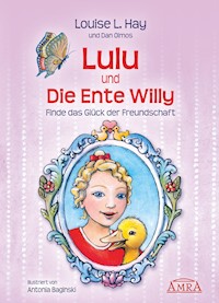 Lulu und die Ente Willy - Louise L. Hay - E-Book