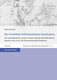Die Variabilität frühneuzeitlicher Staatlichkeit - Oliver Krause - E-Book