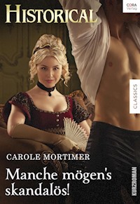 Manche mögen's skandalös! - Carole Mortimer - E-Book