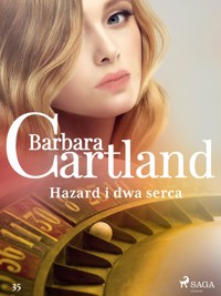 Hazard i dwa serca – Ponadczasowe historie miłosne Barbary Cartland - Barbara Cartland - E-Book