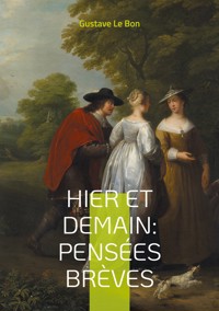 Hier et Demain : Pensées brèves - Gustave Le Bon - E-Book