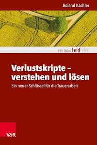 Verlustskripte – verstehen und lösen - Roland Kachler - E-Book