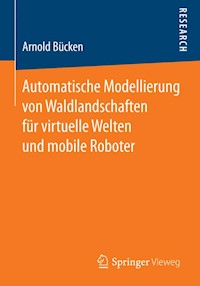 Automatische Modellierung von Waldlandschaften für virtuelle Welten und mobile Roboter - Arnold Bücken - E-Book