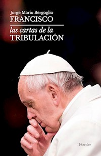 Las cartas de la tribulación - Papa Francisco - E-Book