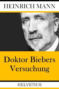 Doktor Biebers Versuchung - Heinrich Mann - E-Book