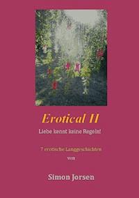 Erotical II - 7 erotische Langgeschichten - Simon Jorsen - E-Book