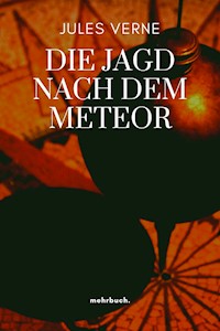 Die Jagd nach dem Meteor - Jules Verne. - E-Book