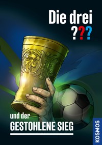 Die drei ??? und der gestohlene Sieg (drei Fragezeichen) - Marco Sonnleitner - E-Book