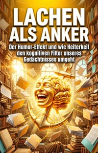 Lachen als Anker - Florian Beck - E-Book