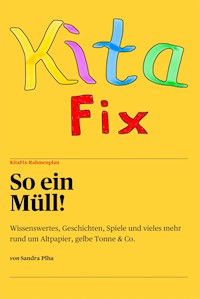 KitaFix-Rahmenplan "So ein Müll!" - Sandra Plha - E-Book