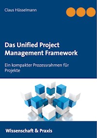Das Unified Project Management Framework - Claus Hüsselmann - E-Book