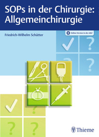 SOPs in der Chirurgie - Allgemeinchirurgie - Friedrich-Wilhelm Schütter - E-Book