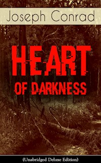 Heart of Darkness (Unabridged Deluxe Edition) - Joseph Conrad - E-Book