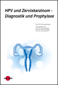 HPV und Zervixkarzinom - Diagnostik und Prophylaxe - Thomas Iftner - E-Book