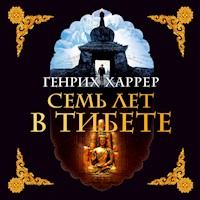 Семь лет в Тибете - Генрих Харрер - Hörbuch