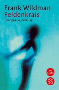 Feldenkrais - Frank Wildman - E-Book