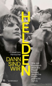 Dann sind wir Helden - Joachim Hentschel - E-Book