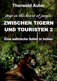 Zwischen Tigern und Touristen II - Thorwald Autor - E-Book