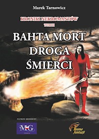 Kroniki nekromantów. Tom 2 Bahta Mort - Droga śmierci - Marek Tarnowicz - E-Book