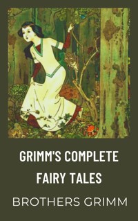 Grimm's Complete Fairy Tales - Grimm Jacob - E-Book