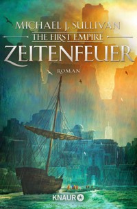 Zeitenfeuer - Michael J. Sullivan - E-Book