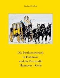 Die Postkutschenzeit in Hannover - Gerhard Stoffert - E-Book