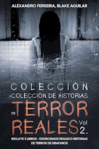 Colección de Historias de Terror Reales Vol 2. - Alexandro Ferreira - E-Book