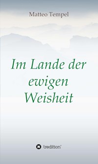 Im Lande der ewigen Weisheit - Matteo Tempel - E-Book