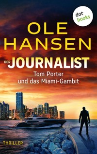 Der Journalist: Tom Porter und das Miami-Gambit - Ole Hansen - E-Book