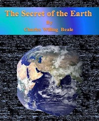 The Secret of the Earth - Charles Willing Beale - E-Book
