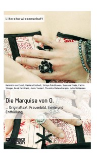 Die Marquise von O. Originaltext, Frauenbild, Ironie und Enthüllung - H. v. Kleist - E-Book