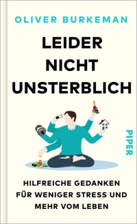 Leider nicht unsterblich - Oliver Burkeman - E-Book