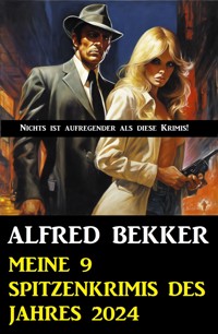 Meine 9 Spitzenkrimis des Jahres 2024 - Alfred Bekker - E-Book