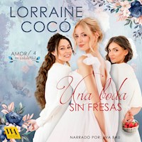 Una boda sin fresas - Lorraine Cocó - Hörbuch