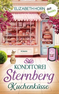Konditorei Sternberg: Kuchenküsse - Elizabeth Horn - E-Book