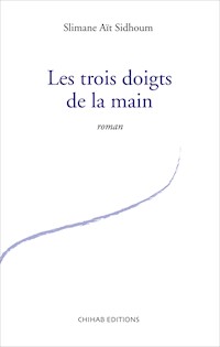 Les trois doigts de la main - Slimane Aït Sidhoum - E-Book